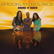 Bring It Back mp3 Single by Brooklyn Bounce