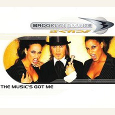 The Music's Got Me mp3 Single by Brooklyn Bounce