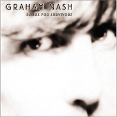 Songs For Survivors mp3 Album by Graham Nash