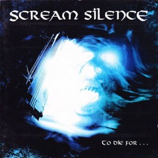 To Die For... mp3 Album by Scream Silence