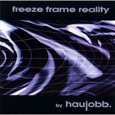 Freeze Frame Reality mp3 Album by Haujobb