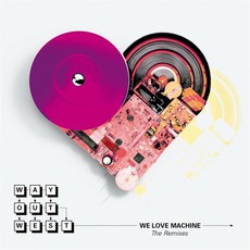 We Love Machine: The Remixes mp3 Remix by Way Out West (GBR)