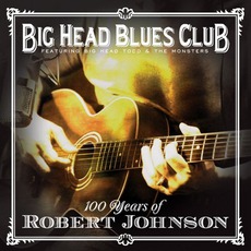 100 Years Of Robert Johnson mp3 Album by Big Head Todd And The Monsters