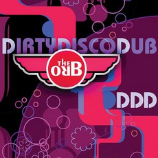 DDD (Dirty Disco Dub) (Remixes) mp3 Single by The Orb