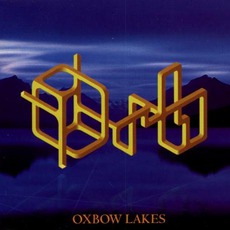 Oxbow Lakes mp3 Single by The Orb