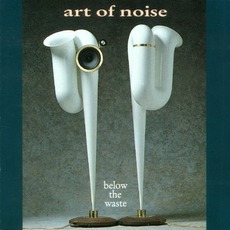 Below The Waste mp3 Album by Art Of Noise