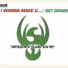 I Wanna Make U... Get Down mp3 Single by Sequential One
