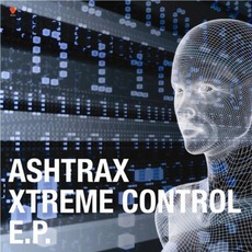 Xtreme Control E.P. mp3 Album by Ashtrax