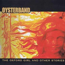 The Oxford Girl And Other Stories mp3 Album by Oysterband
