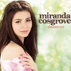 Sparks Fly (Deluxe Edition) mp3 Album by Miranda Cosgrove