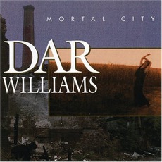 Mortal City mp3 Album by Dar Williams