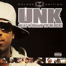 Beat'n Down Yo Block! (Deluxe Edition) mp3 Album by DJ Unk