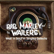 Wail'n Soul'm Singles Selecta mp3 Artist Compilation by Bob Marley & The Wailers