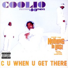 C U When U Get There mp3 Single by Coolio