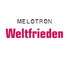 Weltfrieden mp3 Album by Melotron