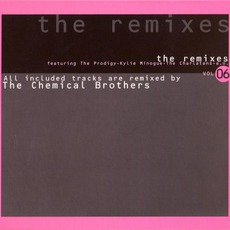 The Remixes Volume 06: The Chemical Brothers mp3 Compilation by Various Artists