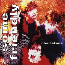Some Friendly mp3 Album by The Charlatans