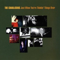 Just When You're Thinkin' Things Over mp3 Single by The Charlatans