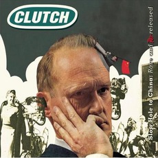 Slow Hole To China: Rare And Rereleased mp3 Artist Compilation by Clutch