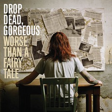 Worse Than A Fairy Tale mp3 Album by Drop Dead, Gorgeous