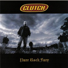 Pure Rock Fury mp3 Album by Clutch