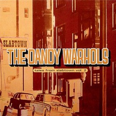 Tales From Slabtown, Volume 2 mp3 Album by The Dandy Warhols