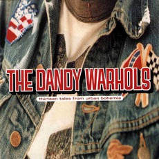 Thirteen Tales From Urban Bohemia mp3 Album by The Dandy Warhols