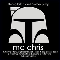 Life's A Bitch And I'm Her Pimp mp3 Album by Mc Chris
