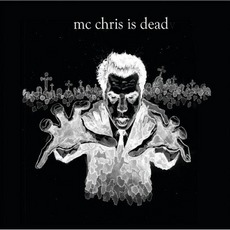 Mc Chris Is Dead mp3 Album by Mc Chris
