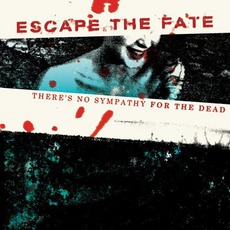 There's No Sympathy For The Dead mp3 Album by Escape The Fate