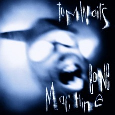 Bone Machine mp3 Album by Tom Waits