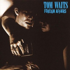 Foreign Affairs mp3 Album by Tom Waits