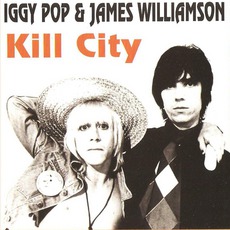 Kill City mp3 Album by Iggy Pop And James Williamson