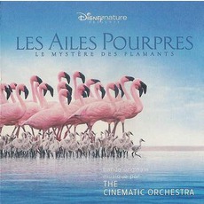 Les Ailes Pourpres : Le Mystère Des Flamants mp3 Soundtrack by The Cinematic Orchestra