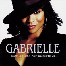 Dreams Can Come True: Greatest Hits, Volume 1 mp3 Artist Compilation by Gabrielle