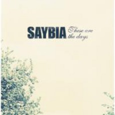 These Are The Days mp3 Album by Saybia