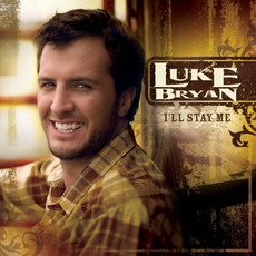 I'll Stay Me mp3 Album by Luke Bryan