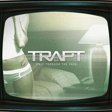 Only Through The Pain mp3 Album by Trapt