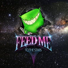 To The Stars mp3 Album by Feed Me