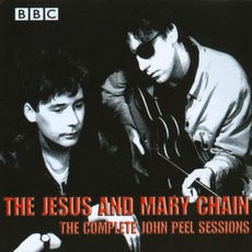 The Complete John Peel Sessions mp3 Live by The Jesus And Mary Chain