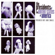 Freaked Out And Small (Re-Issue) mp3 Album by The Presidents Of The United States Of America