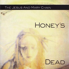 Honey's Dead mp3 Album by The Jesus And Mary Chain