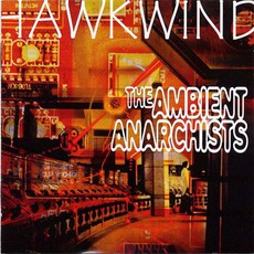 The Ambient Anarchists mp3 Artist Compilation by Hawkwind