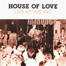 Live At The BBC mp3 Artist Compilation by The House Of Love
