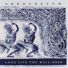 Long Live The Well-Doer mp3 Album by Arbouretum