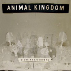 Signs And Wonders mp3 Album by Animal Kingdom