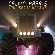 You Used To Hold Me mp3 Single by Calvin Harris