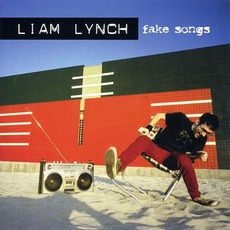 Fake Songs mp3 Album by Liam Lynch