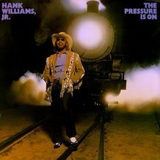 The Pressure Is On mp3 Album by Hank Williams, Jr.