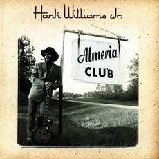Almeria Club mp3 Album by Hank Williams, Jr.